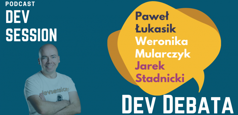DEV Debata z udziałem @programmergirl i Ostrapiła