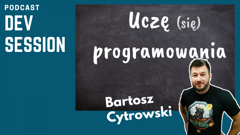 Uczę Się Programowania Bartosz Cytrowski Devsession Grzegorz Kotfis Od Programisty Dla 2711