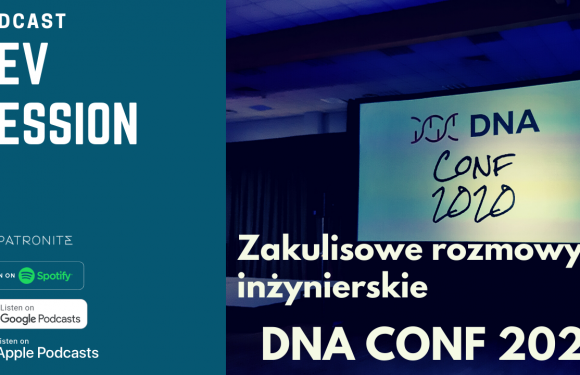 DNA Conf 2020 – zakulisowe rozmowy inżynierskie