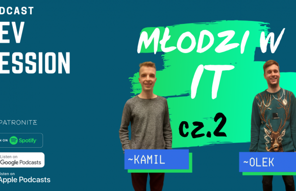 Młodzi w IT #2 – Kamil i Olek