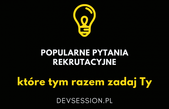 Rekrutacja w IT – odwróć role i to ty zrekrutuj firmę