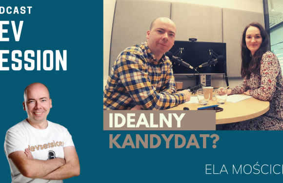 Idealny kandydat? – Ela Mościcka